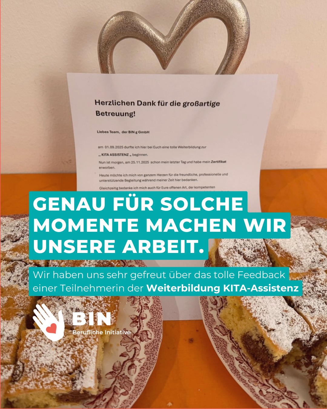 Worte, die bleiben. Die Rückmeldung einer Teilnehmerin unserer Weiterbildung KITA-Assistenz:
„Ich habe mich jederzeit gut aufgehoben gefühlt.
Eure Arbeit macht einen echten Unterschied – und ich bin sehr dankbar, dass ich davon profitieren durfte.“
– Teilnehmerin der Weiterbildung KITA-Assistenz

Danke für dein Vertrauen und alles Gute für deinen weiteren Weg 💛
______

Du willst auch den nächsten Schritt gehen?
Unsere zertifizierten Weiterbildungen unterstützen dich dabei, beruflich Fuß zu fassen – individuell und professionell.

👉 Buche jetzt deine kostenlose Erstberatung: www.bin.hamburg/termine