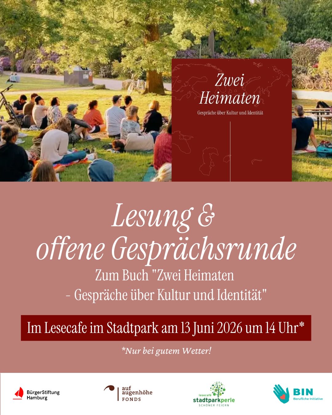 📖 Lesung & offene Gesprächsrunde
„Zwei Heimaten – Gespräche über Kultur und Identität“
🗓 13. Juni 2026 | 14 Uhr
📍 Lesecafé im Stadtpark, Saarlandstraße 67a, 22303 Hamburg-Nord
16 bewegende Geschichten von Frauen mit Migrationsbiografie über das Suchen und Finden von Heimat.
Wie funktioniert ein Leben zwischen zwei Welten?
Wir freuen uns auf den Austausch. 🌍
.
#lesunghamburg #veranstaltungenhamburg #fraueninhamburg #migrantinnenstärken #welovehamburg