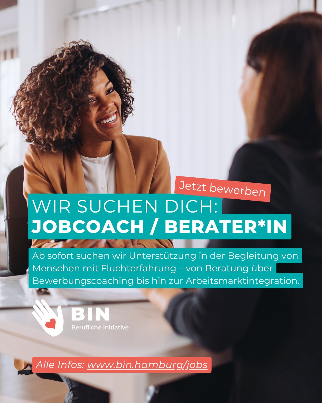 Wir suchen Verstärkung im Jobcoaching (m/w/d)
📍 Hamburg | ab sofort
Du hast Erfahrung in Beratung, Coaching oder Arbeitsmarktintegration und möchtest Menschen mit Fluchterfahrung aktiv begleiten? Dann komm zu BIN gGmbH und unterstütze uns dabei, ihre berufliche Zukunft zu gestalten.
✨ Flexible Arbeitsmodelle
✨ Sinnstiftende Aufgaben
✨ Engagiertes, interkulturelles Team
📩 Bewerbung an: info@bin.hamburg
Mehr Infos unter: www.bin.hamburg/jobs
.
.
#hamburgcity #jobsinhamburg #jobcoach #arbeitsplatz #sozialerbereich #berater